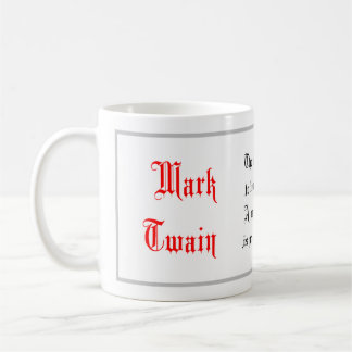 Life Quotes, Mark Twain sayings, Calligraphy Coffee Mug