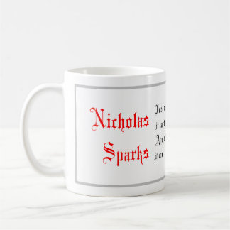 Life Quotes, Nicholas Sparks sayings, Calligraphy Coffee Mug