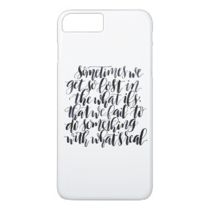 Life Quotes: Sometimes We Get So Lost In The What iPhone 8 Plus/7 Plus Case