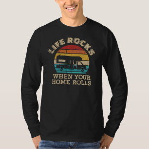 Life rocks when your home rolls vintage RV T-Shirt