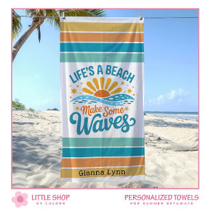 Life’s a Beach Make Some Waves Customizable Beach Towel