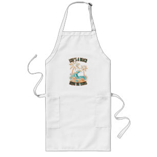 Life´s a Beach Summer Vacation Tropical Beach Long Apron