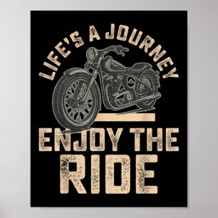 Life’s A Journey Enjoy The Ride Funny Motorcycle B Poster