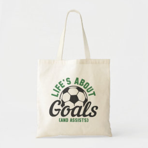 Life’s About Goals And Assists Tote Bag