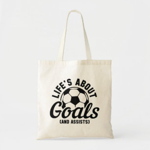 Life’s About Goals And Assists Tote Bag