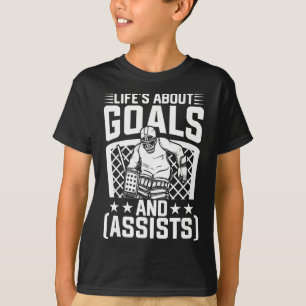 Life’s About Goals And Ists Funny Ice Hockey Playe T-Shirt