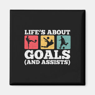 Life’s About Goals And Ists Funny Soccer Player Magnet