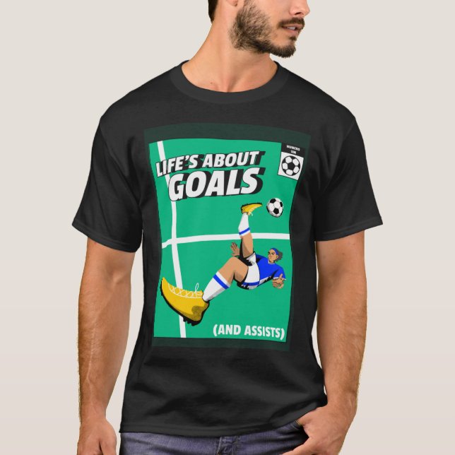 Life s About Goals & Assists  Soccer  Football  1 T-Shirt (Front)