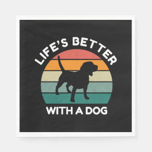 Life’s Better With a Dog - Dog Lover Design Napkin