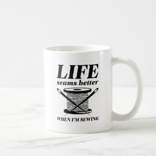 Life Seams Better Coffee Mug