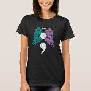 Life Semicolon Wings Suicide Awareness Mental Heal T-Shirt