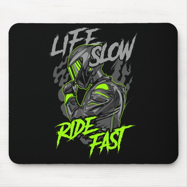LIFE SLOW RIDE FAST LIFESTYLE MOUSE MAT (Front)