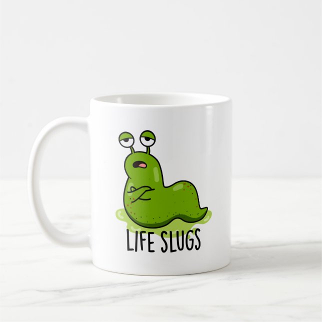 Life Slugs Funny Animal Pun  Coffee Mug (Left)