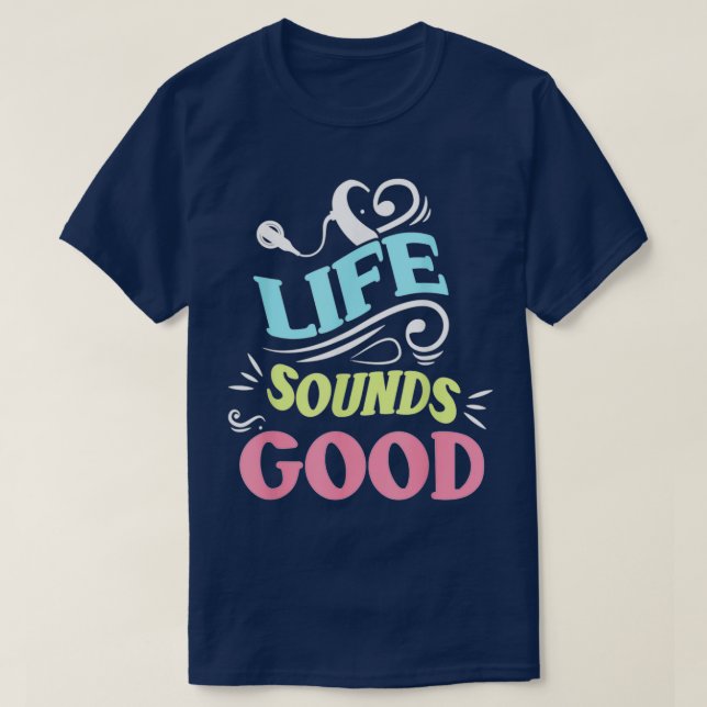 Life Sounds Good For Cochlear Implant Awareness T-Shirt (Design Front)