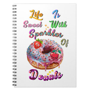 Life Stationery Is Sweet With Sparkles Of Doughnut Notebook