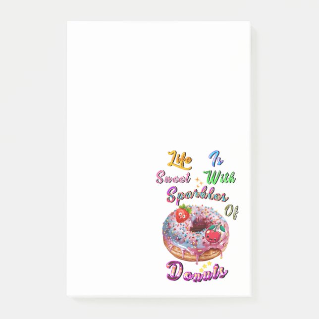 Life Sticky Is Sweet With Sparkles Of Doughnuts Post-it Notes (Front)