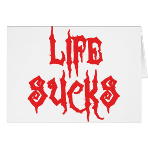 Life Sucks