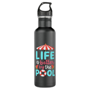 Life Swimmer Is Better By The Pool 710 Ml Water Bottle