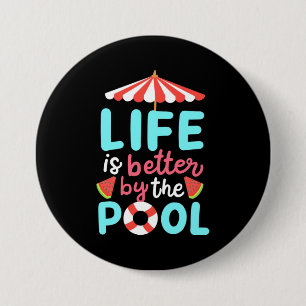 Life Swimmer Is Better By The Pool 7.5 Cm Round Badge