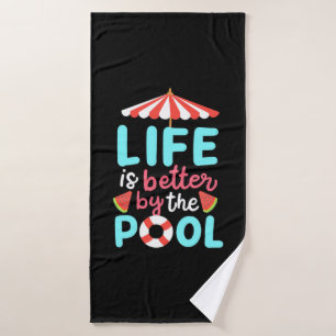 Life Swimmer Is Better By The Pool Bath Towel