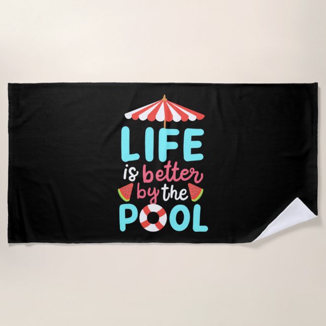 Life Swimmer Is Better By The Pool Beach Towel (Front)