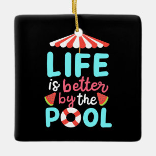 Life Swimmer Is Better By The Pool Ceramic Ornament