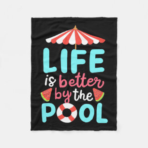 Life Swimmer Is Better By The Pool Fleece Blanket