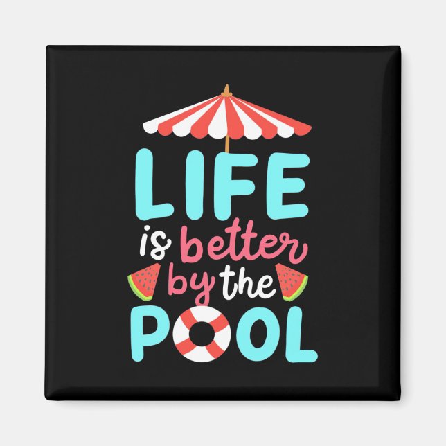 Life Swimmer Is Better By The Pool Magnet (Front)