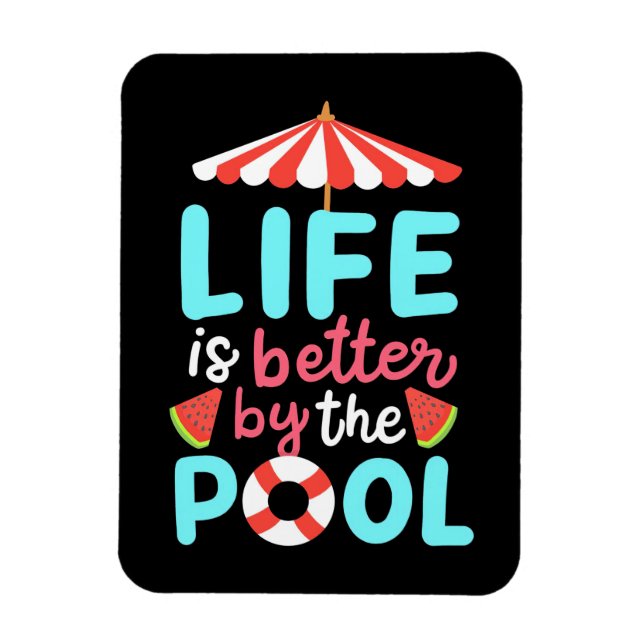 Life Swimmer Is Better By The Pool Magnet (Vertical)
