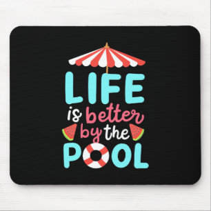 Life Swimmer Is Better By The Pool Mouse Mat