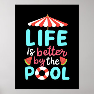 Life Swimmer Is Better By The Pool Poster