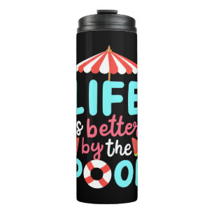 Life Swimmer Is Better By The Pool Thermal Tumbler