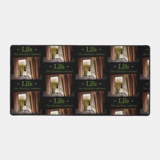 Life, the adventure continues desk mat (Front)