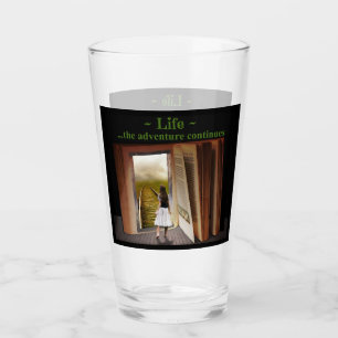 Life, the adventure continues glass