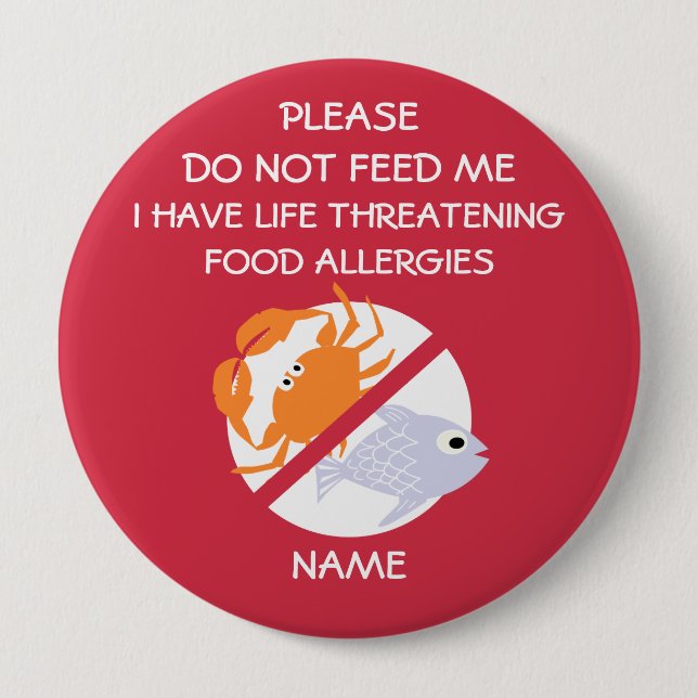 Life Threatening Fish Allergy Pin, Don't Feed 10 Cm Round Badge (Front)