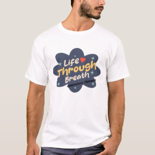Life Through Breath Respiratory Therapist RRT T-Shirt