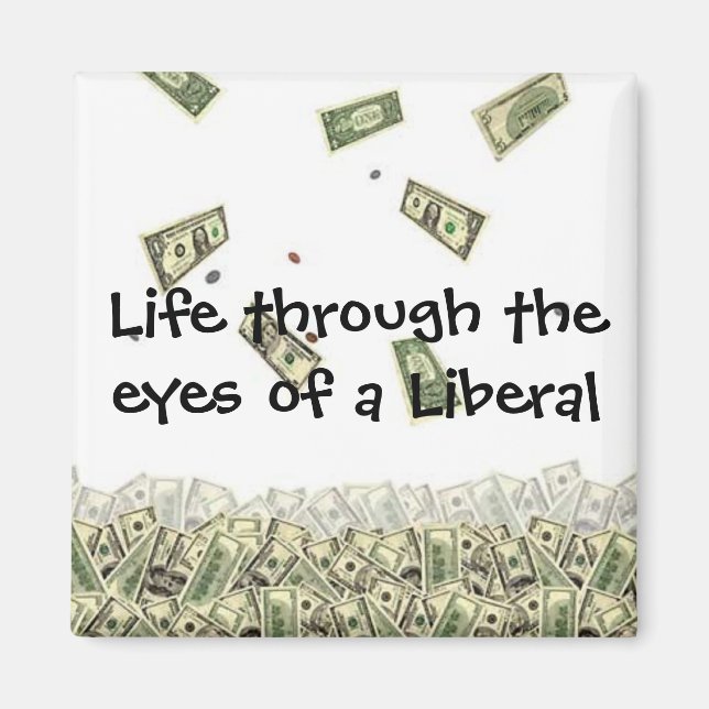 Life through the eyes of a Liberal Magnet (Front)
