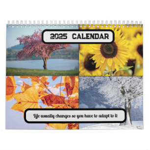 Life usually changes so you have to adapt 2025  calendar