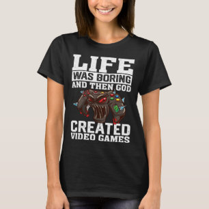 Life Was Boring And Then God Created Video Games V T-Shirt