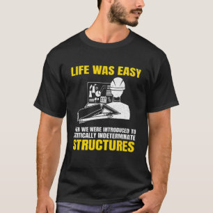 Life Was Easy Engineer Ingeniero Civil Civil Engin T-Shirt