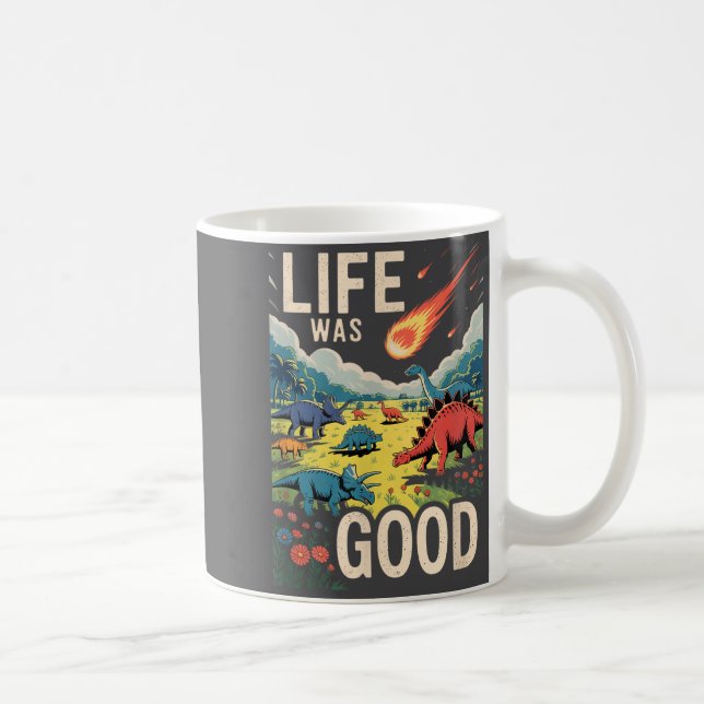 Life Was Good  Coffee Mug (Right)