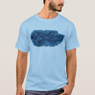 Life well spent t-shirt