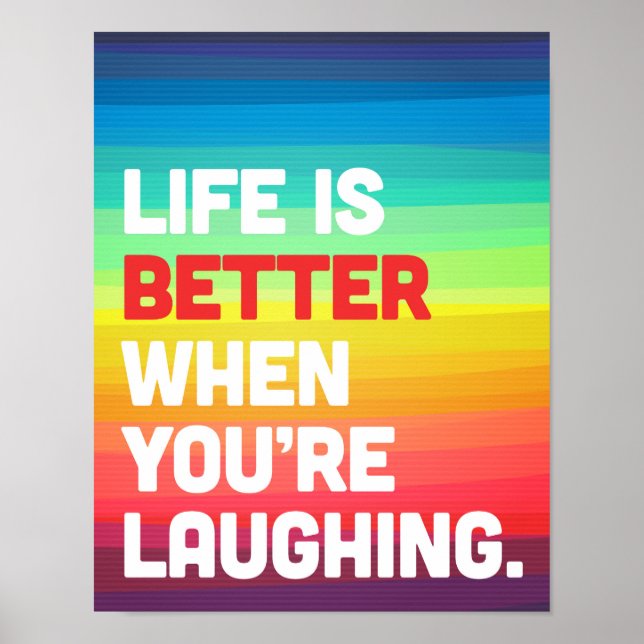 Life When You're Laughing Quote Poster (Front)