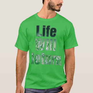 Life Will Return T-Shirt