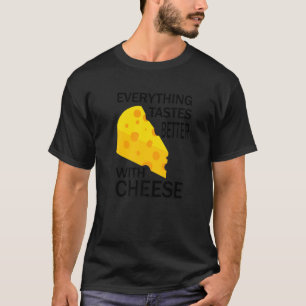 Life With Cheese Ironic Saying Food Cheesemaker T-Shirt
