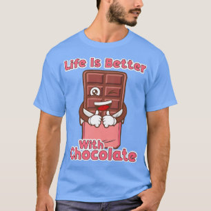 Life With Chocolate Funny Chocolate Bar T-Shirt
