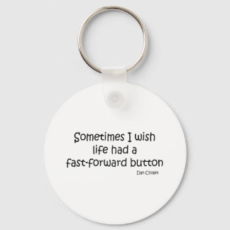 Life With Fast Forward quote Key Ring