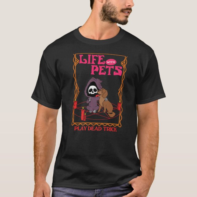 Life With Pets  Play Dead Trick T-Shirt (Front)