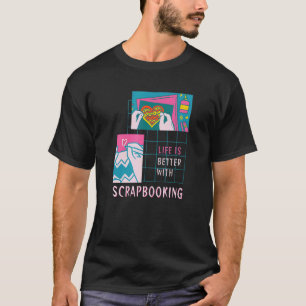 Life With Scrapbooking Hobby Designer Crafting T-Shirt