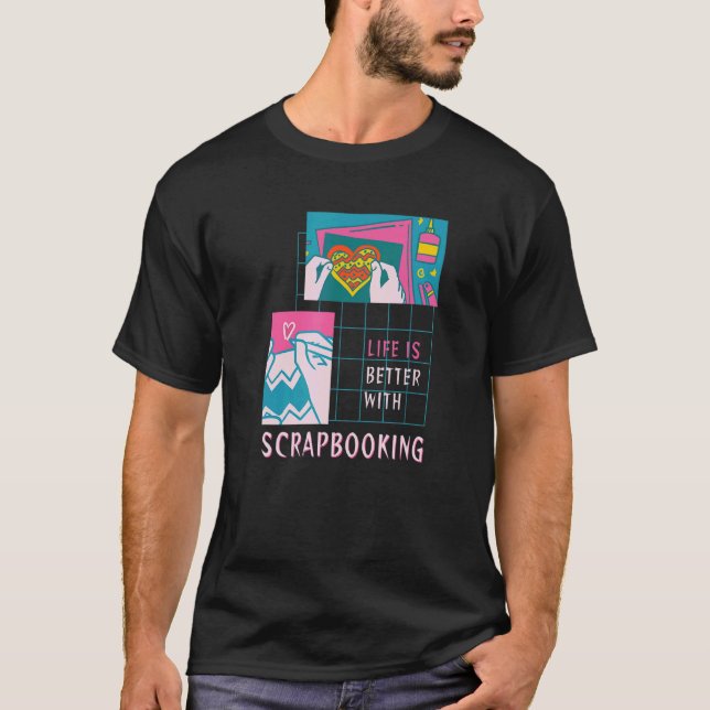 Life With Scrapbooking Hobby Designer Crafting T-Shirt (Front)